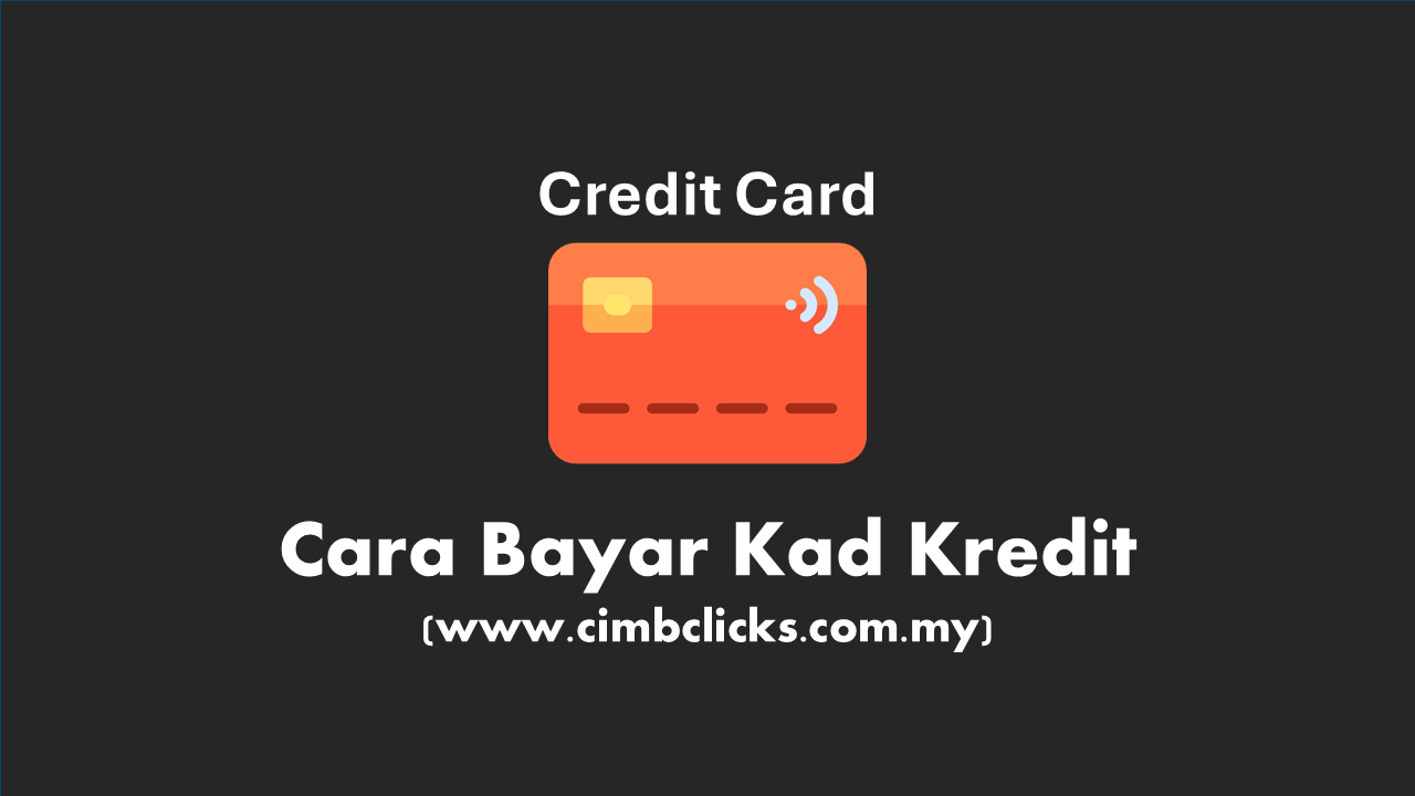 Cara Bayar Kad Kredit